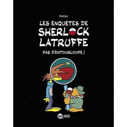 LES ENQUETES DE SHERLOCK LATRUFFE PAS D'ENTOURLOUPE  - 1