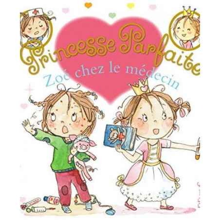 PRINCESSE PARFAITE : ZOE CHEZ LE MEDECIN  - 1