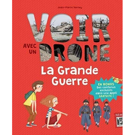 VOIR AVEC UN DRONE : LA GRANDE GUERRE  - 1
