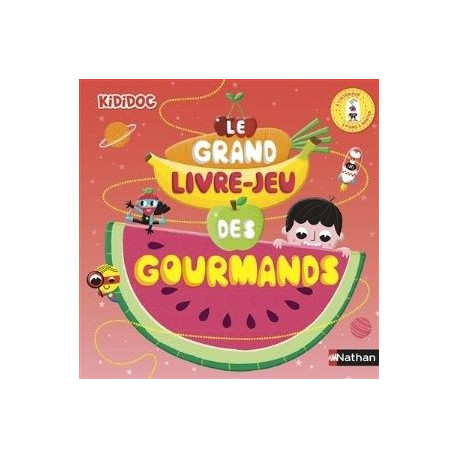 LE GRAND LIVRE-JEU DES GOURMANDS (KIDIDOC) - 1 LE GRAND LIVRE-JEU DES GOURMANDS (KIDIDOC) - 1