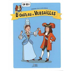 LE CHÂTEAU DE VERSAILLES (BULLES D'HISTOIRES)  - 1