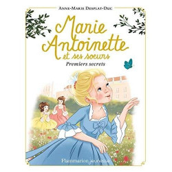 MARIE-ANTOINETTE ET SES SŒURS : PREMIERS SECRETS  - 1