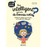 ETRE INTELLIGENT, C'EST AVOIR DE BONNES NOTES ? (PETITES ET GRANDES QUESTIONS)  - 1