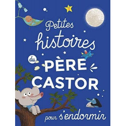 PETITES HISTOIRES DU PERE CASTOR POUR S'ENDORMIR  - 1