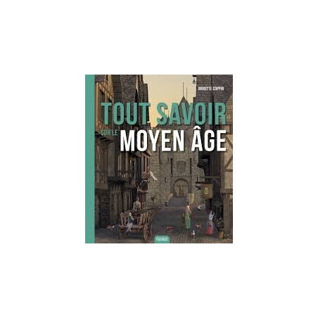 TOUT SAVOIR SUR LE MOYEN-AGE  - 1