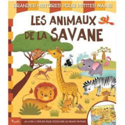GRANDES HISTOIRES POUR PETITES MAINS / LES ANIMAUX DE LA SAVANE  - 1