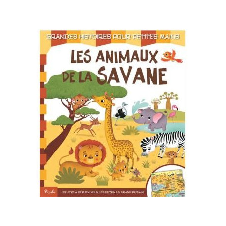 GRANDES HISTOIRES POUR PETITES MAINS / LES ANIMAUX DE LA SAVANE  - 1