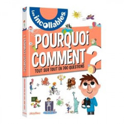 LES INCOLLABLES : POURQUOI COMMENT? TOUT SUR TOUT EN 700 QUESTIONS  - 1