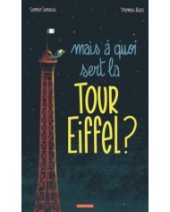 MAIS A QUOI SERT LA TOUR EIFFEL ?  - 1