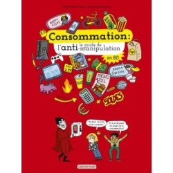 CONSOMMATION : LE GUIDE DE L'ANTI-MANIPULATION  - 1