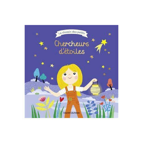 LE CHEMIN DES PETITS : CHERCHEURS D'ETOILES - 1 LE CHEMIN DES PETITS : CHERCHEURS D'ETOILES - 1
