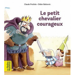 LES BELLES HISTOIRES : LE PETIT CHEVALIER COURAGEUX  - 1