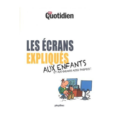 LE PETIT QUOTIDIEN : LES ECRANS EXPLIQUES AUX ENFANTS  - 1