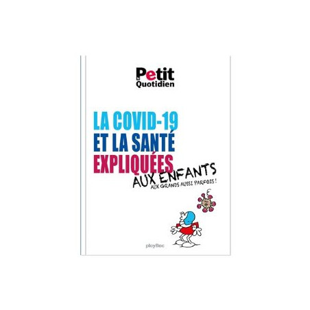 LE PETIT QUOTIDIEN : LA SANTE ET LA COVID-19 EXPLIQUEES AUX ENFANTS  - 1