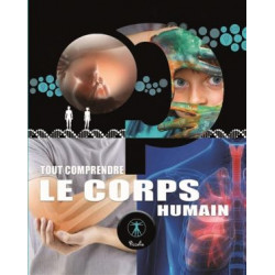 TOUT COMPRENDRE : LE CORPS HUMAIN  - 1