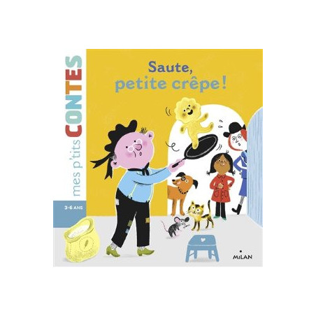 MES P'TITS CONTES : SAUTE, PETITE CREPE !  - 1