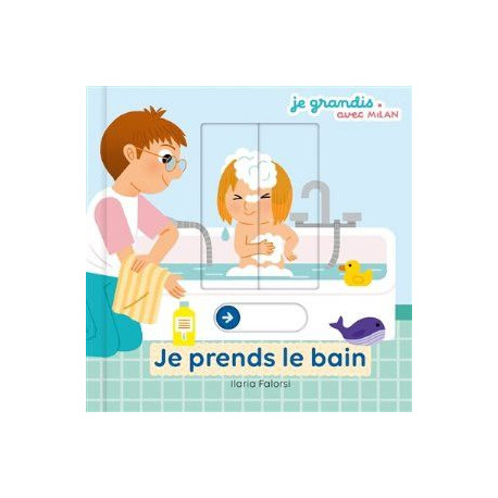 JE GRANDIS AVEC MILAN : JE PRENDS LE BAIN - 1 JE GRANDIS AVEC MILAN : JE PRENDS LE BAIN - 1