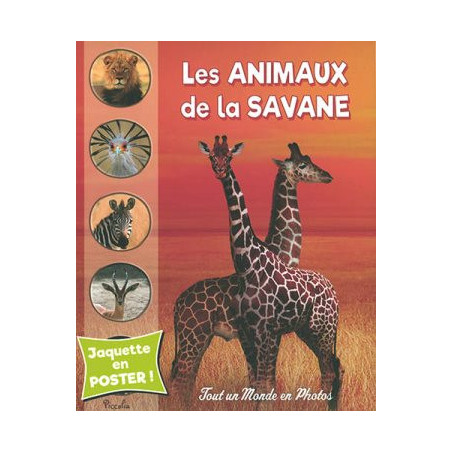 TOUT UN MONDE EN PHOTOS : LES ANIMAUX DE LA SAVANE  - 1