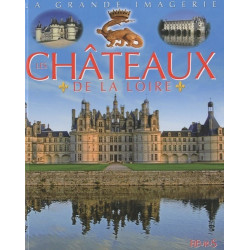 LA GRANDE IMAGERIE : LES CHATEAUX DE LA LOIRE