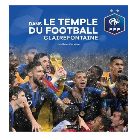 DANS LE TEMPLE DU FOOTBALL CLAIRFONTAINE DANS LE TEMPLE DU FOOTBALL CLAIRFONTAINE