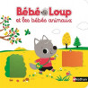 BEBE LOUP ET LES BEBES ANIMAUX