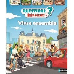 QUESTIONS ? REPONSES ! : VIVRE ENSEMBLE
