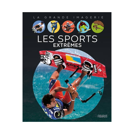 LA GRANDE IMAGERIE : LES SPORTS EXTREMES