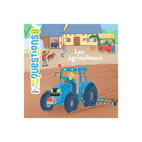 MES P'TITES QUESTIONS NATURE : LES AGRICULTEURS