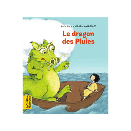 LES BELLES HISTOIRES : LE DRAGON DES PLUIES LES BELLES HISTOIRES : LE DRAGON DES PLUIES