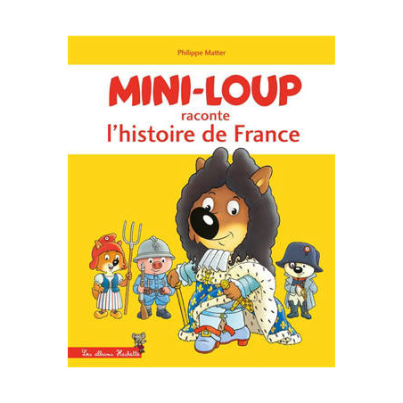 MINI-LOUP RACONTE L'HISTOIRE DE FRANCE