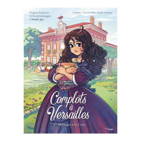COMPLOTS A VERSAILLES - T5 : MARIAGES A LA COUR
