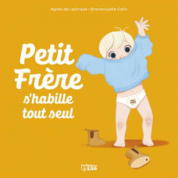 PETIT FRERE S'HABILLE TOUT SEUL