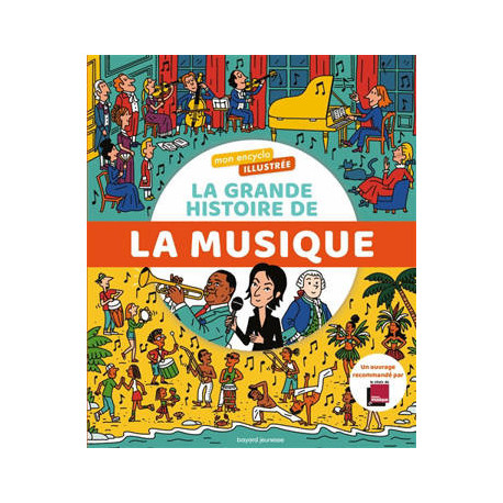 MON ENCYCLO ILLUSTRE : LA GRANDE HISTOIRE DE LA MUSIQUE MON ENCYCLO ILLUSTRE : LA GRANDE HISTOIRE DE LA MUSIQUE