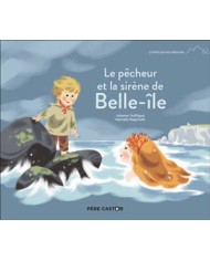 CONTES DE NOS REGIONS : LE PECHEUR ET LA SIRENE DE BELLE-ILE