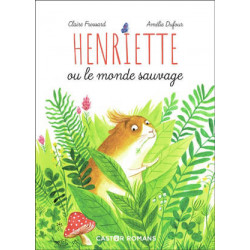 HENRIETTE OU LE MONDE SAUVAGE