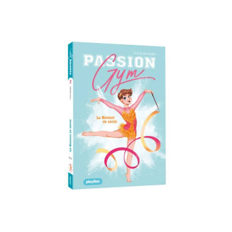 PASSION GYM - T2 : LE MOMENT DE VERITE PASSION GYM - T2 : LE MOMENT DE VERITE