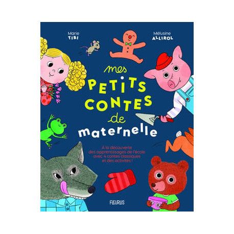 MES PETITS CONTES DE MATERNELLE : À LA DÉCOUVERTE DES APPRENTISSAGES DE L'ÉCOLE AVEC QUATRE CONTES CLASSIQUES ET DES ACTIVITÉS ! MES PETITS CONTES DE MATERNELLE : À LA DÉCOUVERTE DES APPRENTISSAGES DE L'ÉCOLE AVEC QUATRE CONTES CLASSIQUES ET DES ACTIVITÉS !
