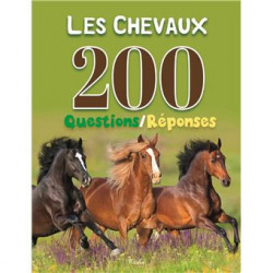 200 QUESTIONS-REPONSES : LES CHEVAUX