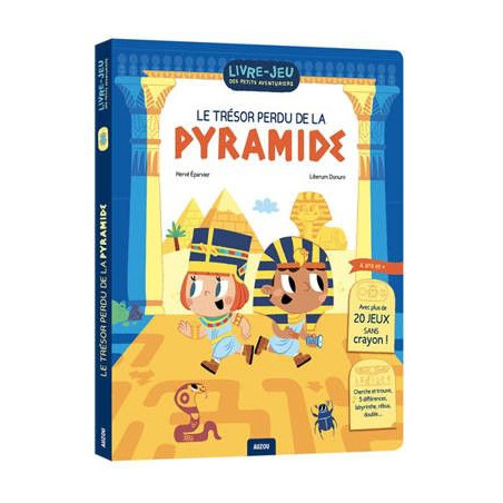 LIVRE-JEU DES PETITS AVENTURIERS : LE TRESOR PERDU DE LA PYRAMIDE