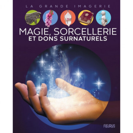 LA GRANDE IMAGERIE - MAGIE, SORCELLERIE ET DONS SURNATURELS