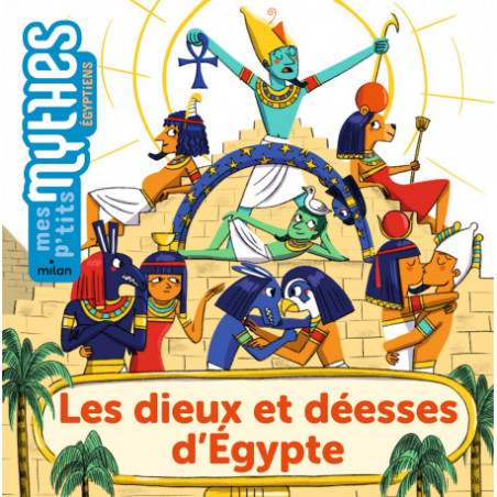 Les dieux et déesses d'Égypte ( Mes p'tits mythes )