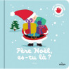 Père Noël, es-tu là ? ( Mes comptines à toucher )