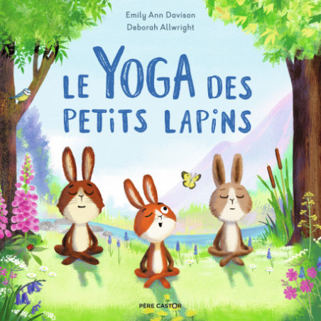 Le Yoga des petits lapins ( Les albums du Père Castor )