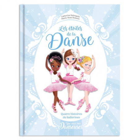1, 2, 3 DANSEUSES - LES ETOILES DE LA DANSE - 4 histoires de ballerines