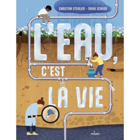 L'eau, c'est la vie ( Documentaires 8 ans et + )