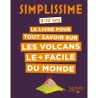 Simplissime - Le livre pour tout savoir sur les volcans le + facile du monde