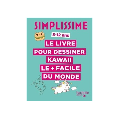 Simplissime - Le livre pour dessiner Kawaii le + facile du monde