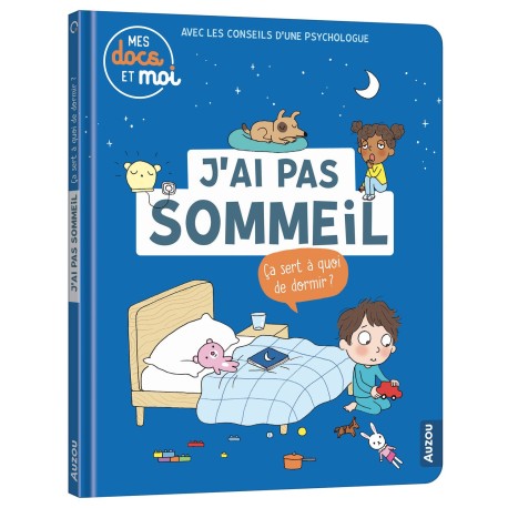 J'AI PAS SOMMEIL. ÇA SERT À QUOI DE DORMIR ? ( Mes docs et moi )