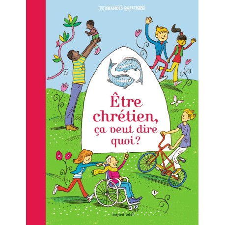 Être chrétien, ça veut dire quoi ?