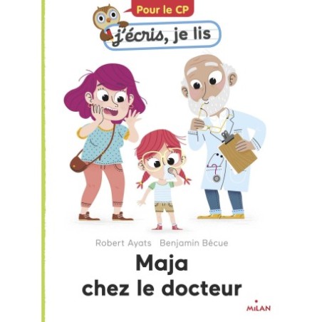 Maja chez le docteur ( J écris, je lis )